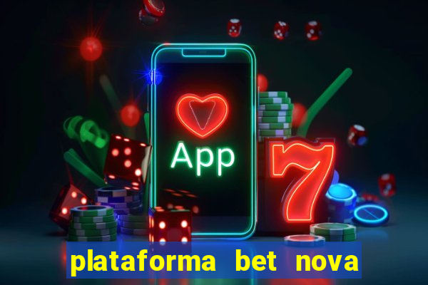 plataforma bet nova pagando no cadastro